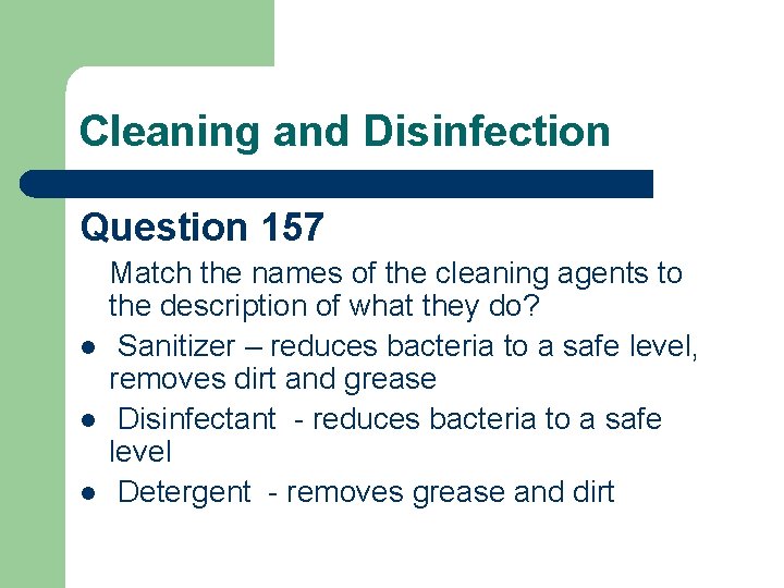 Cleaning and Disinfection Question 157 l l l Match the names of the cleaning