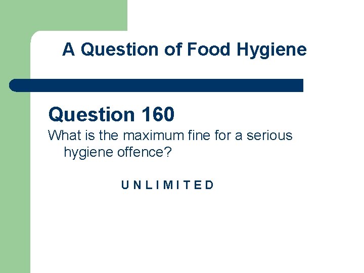 A Question of Food Hygiene Question 160 What is the maximum fine for a