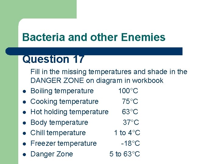 Bacteria and other Enemies Question 17 l l l l Fill in the missing