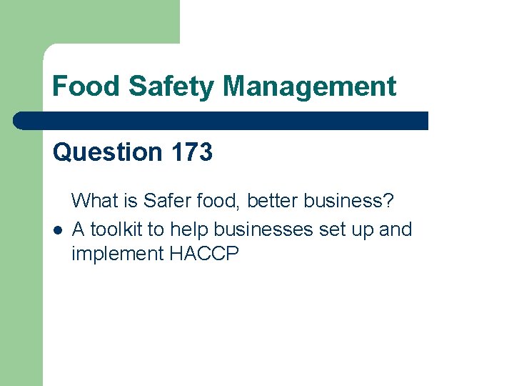 Food Safety Management Question 173 l What is Safer food, better business? A toolkit