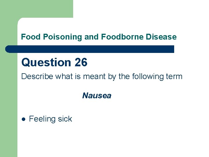 Food Poisoning and Foodborne Disease Question 26 Describe what is meant by the following