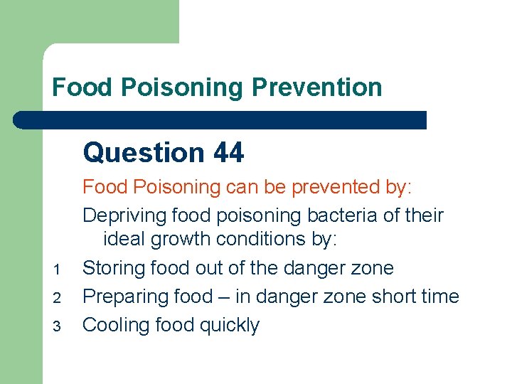 Food Poisoning Prevention Question 44 1 2 3 Food Poisoning can be prevented by:
