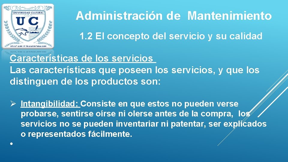 Administración de Mantenimiento 1. 2 El concepto del servicio y su calidad Características de