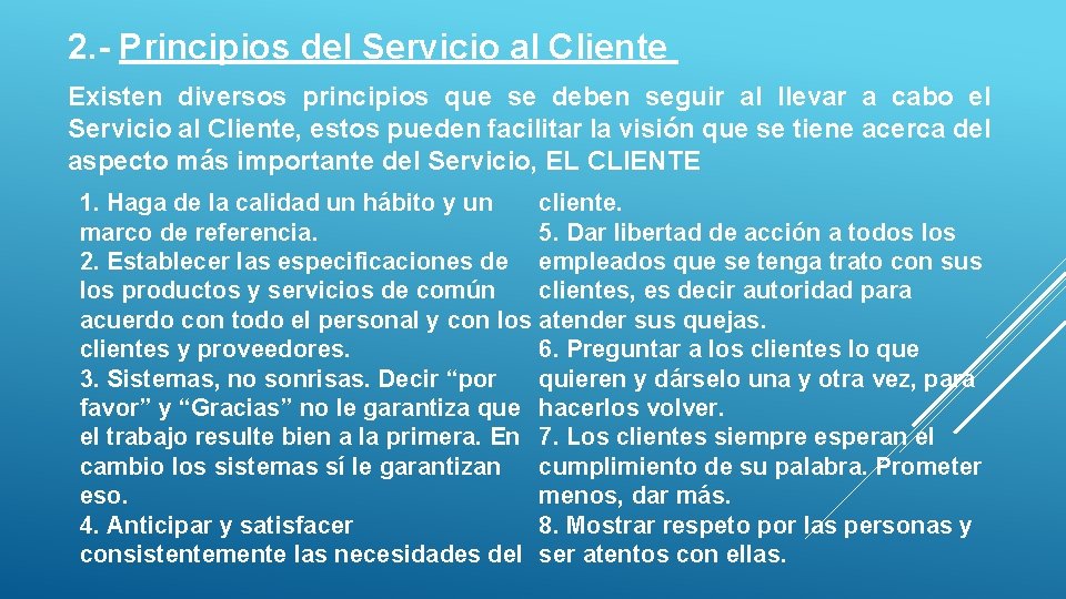 2. - Principios del Servicio al Cliente Existen diversos principios que se deben seguir