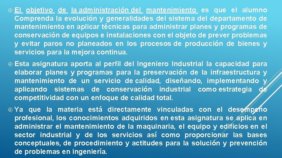  El objetivo de la administración del mantenimiento es que el alumno Comprenda la