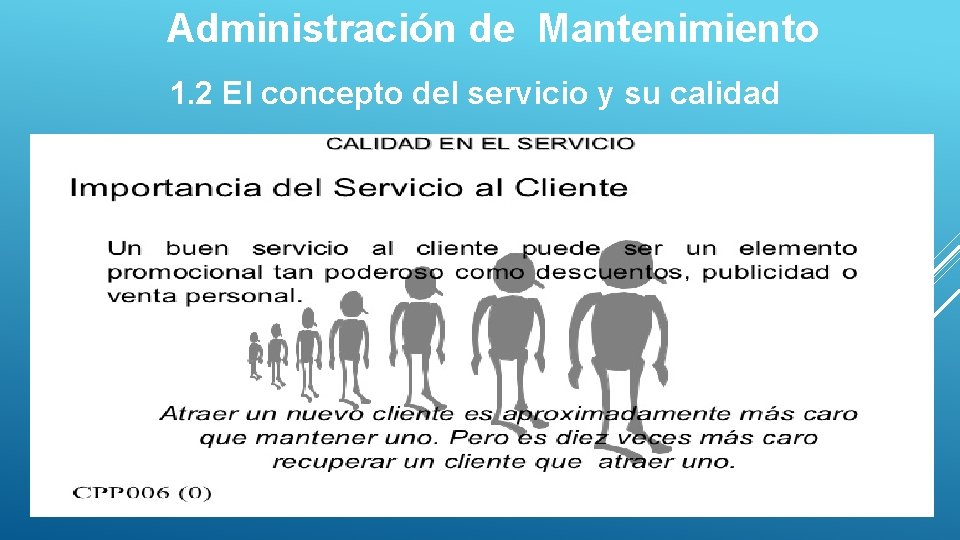 Administración de Mantenimiento 1. 2 El concepto del servicio y su calidad 