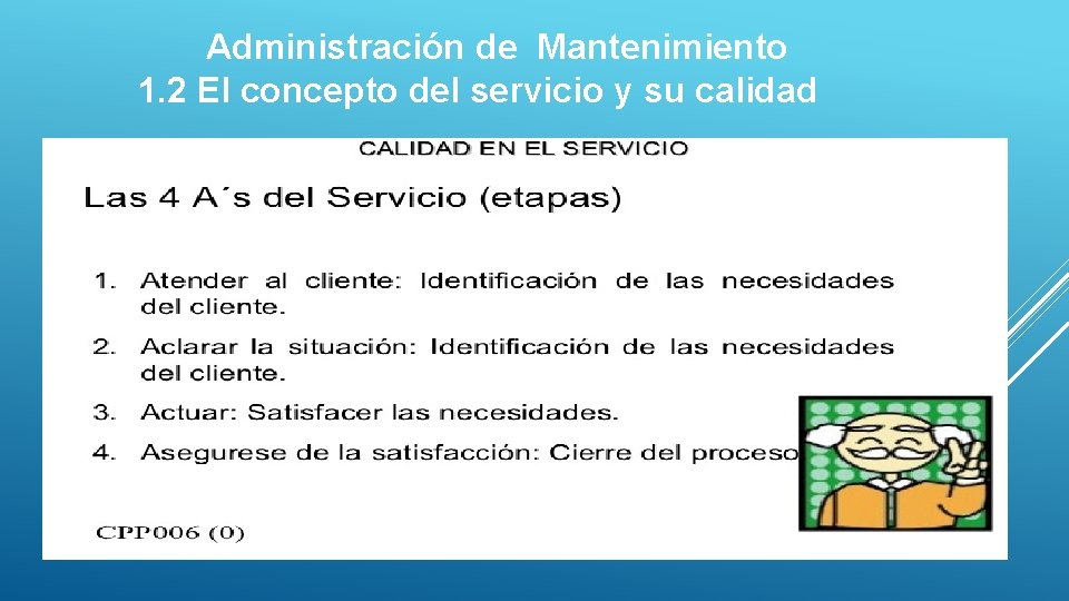  Administración de Mantenimiento 1. 2 El concepto del servicio y su calidad 