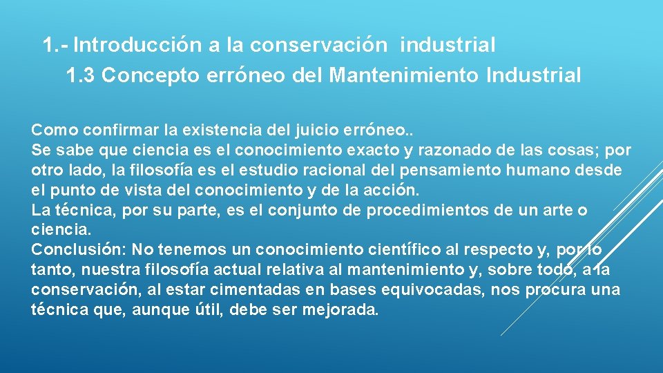1. - Introducción a la conservación industrial 1. 3 Concepto erróneo del Mantenimiento Industrial