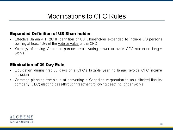 Modifications to CFC Rules Expanded Definition of US Shareholder • Effective January 1, 2018,