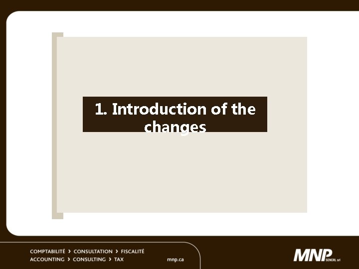 1. Introduction of the changes 