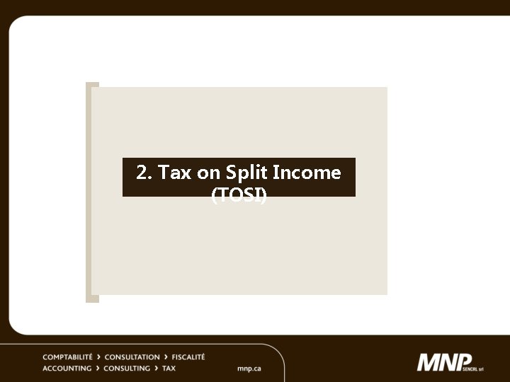 2. Tax on Split Income (TOSI) 