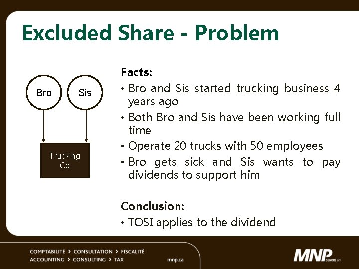 Excluded Share - Problem Bro Sis Trucking Co Facts: • Bro and Sis started