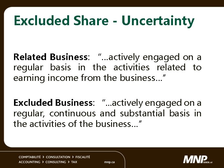 Excluded Share - Uncertainty Related Business: “…actively engaged on a regular basis in the