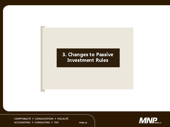 3. Changes to Passive Investment Rules 