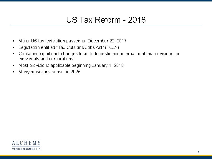 US Tax Reform - 2018 • Major US tax legislation passed on December 22,