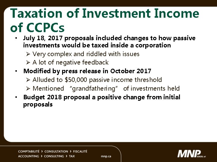 Taxation of Investment Income of CCPCs • July 18, 2017 proposals included changes to