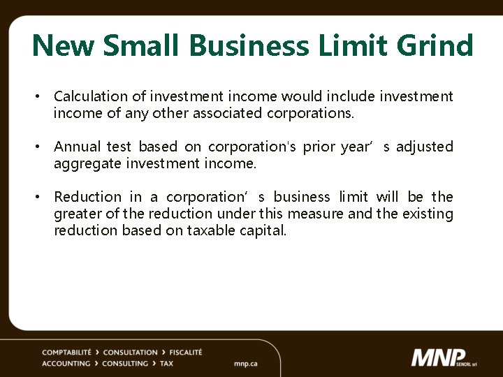 New Small Business Limit Grind • Calculation of investment income would include investment income