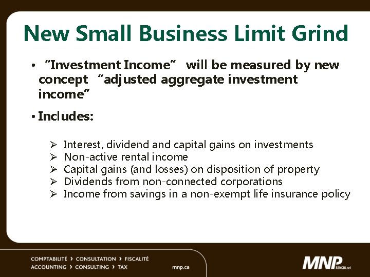 New Small Business Limit Grind • “Investment Income” will be measured by new concept