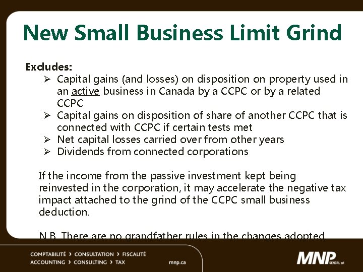 New Small Business Limit Grind Excludes: Ø Capital gains (and losses) on disposition on