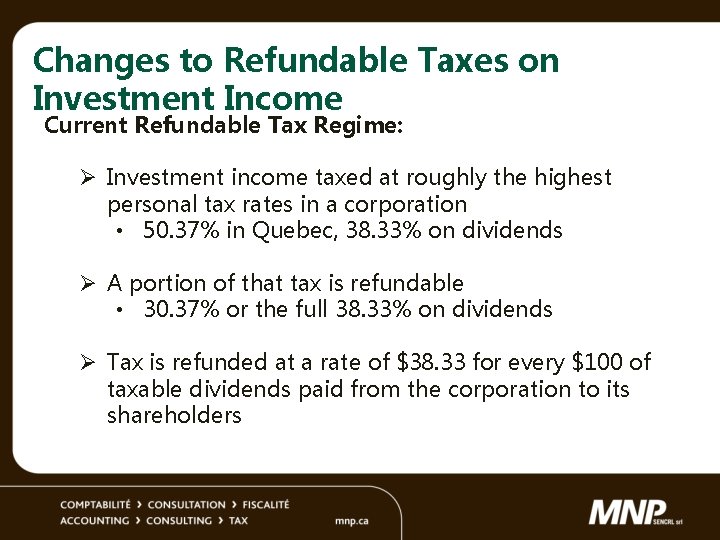 Changes to Refundable Taxes on Investment Income Current Refundable Tax Regime: Ø Investment income