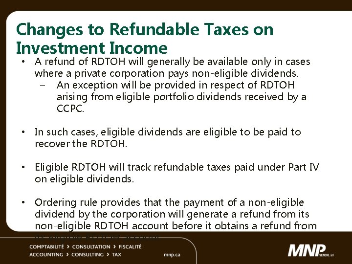 Changes to Refundable Taxes on Investment Income • A refund of RDTOH will generally