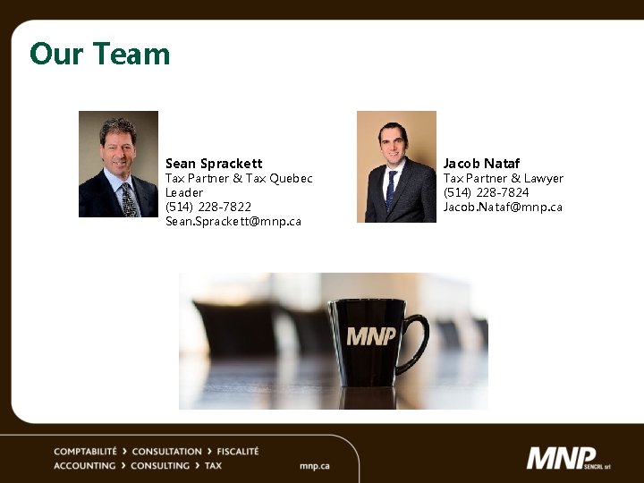 Our Team Sean Sprackett Tax Partner & Tax Quebec Leader (514) 228 -7822 Sean.