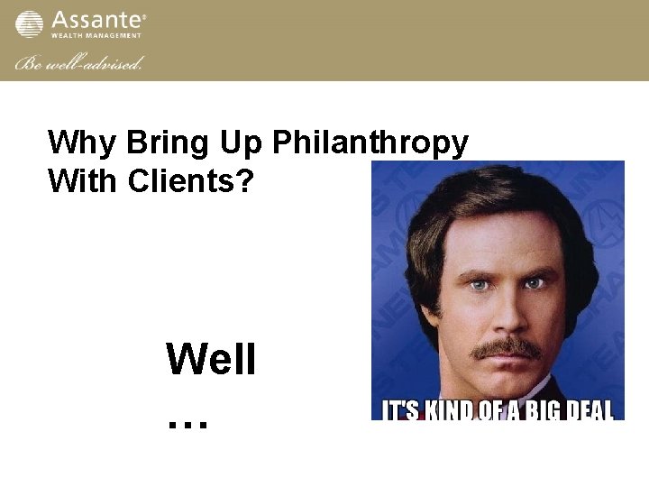 Why Bring Up Philanthropy With Clients? Well … 