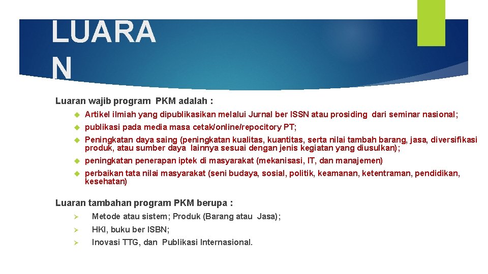 LUARA N Luaran wajib program PKM adalah : Artikel ilmiah yang dipublikasikan melalui Jurnal