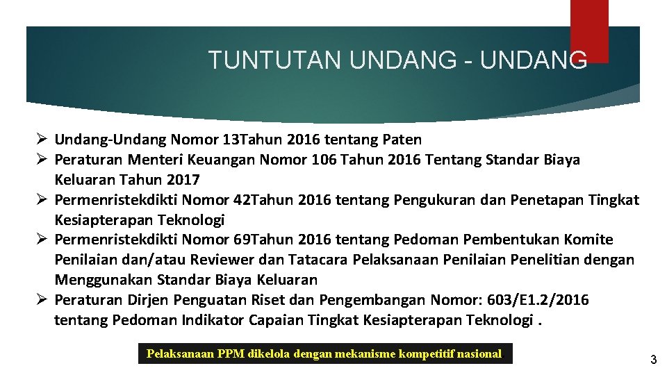 TUNTUTAN UNDANG - UNDANG Ø Undang-Undang Nomor 13 Tahun 2016 tentang Paten Ø Peraturan