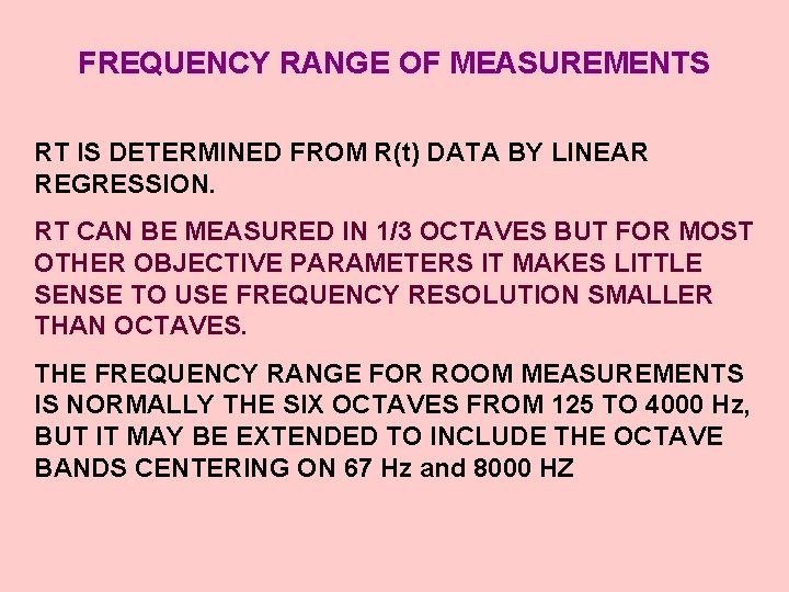 FREQUENCY RANGE OF MEASUREMENTS RT IS DETERMINED FROM R(t) DATA BY LINEAR REGRESSION. RT