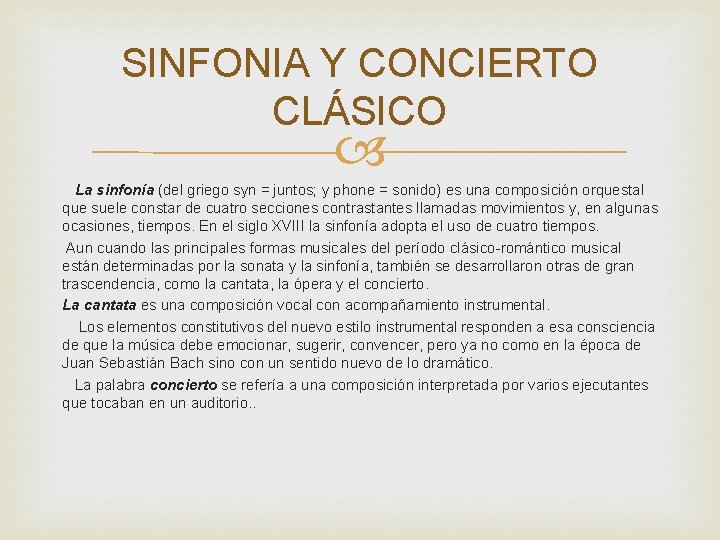 SINFONIA Y CONCIERTO CLÁSICO La sinfonía (del griego syn = juntos; y phone =