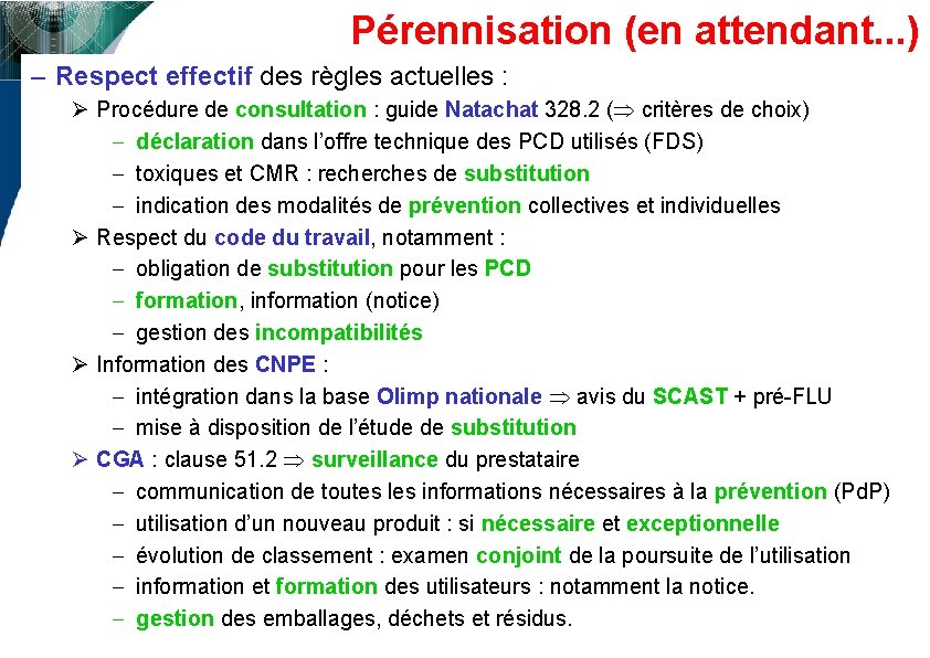 Pérennisation (en attendant. . . ) – Respect effectif des règles actuelles : Ø