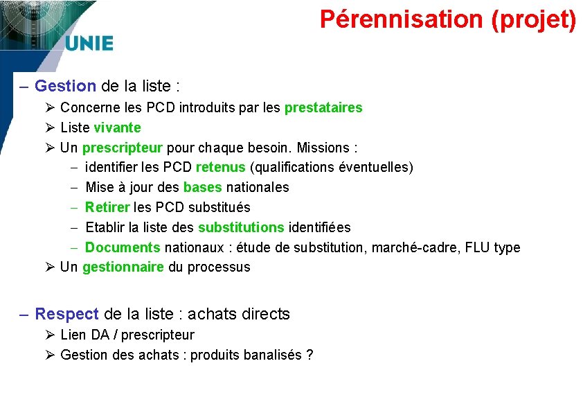 Pérennisation (projet) – Gestion de la liste : Ø Concerne les PCD introduits par