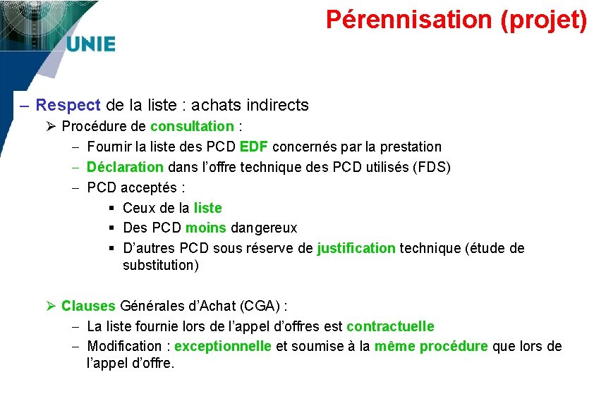 Pérennisation (projet) – Respect de la liste : achats indirects Ø Procédure de consultation