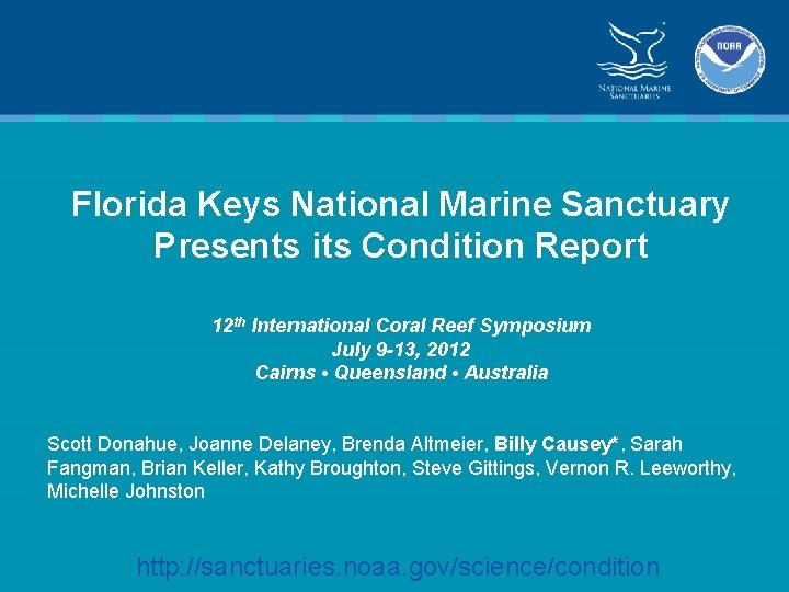 Florida Keys National Marine Sanctuary Presents its Condition Report 12 th International Coral Reef