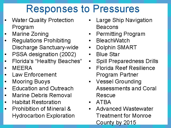 Responses to Pressures • Water Quality Protection Program • Marine Zoning • Regulations Prohibiting