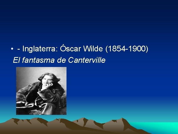  • - Inglaterra: Óscar Wilde (1854 -1900) El fantasma de Canterville 