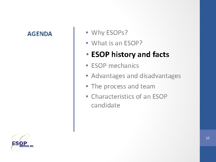 AGENDA • Why ESOPs? • What is an ESOP? • ESOP history and facts
