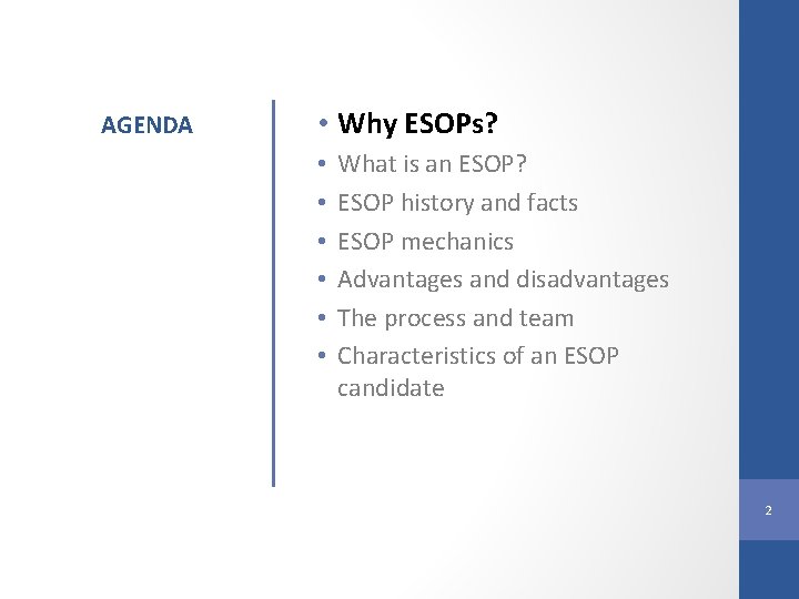 AGENDA • Why ESOPs? • • • What is an ESOP? ESOP history and