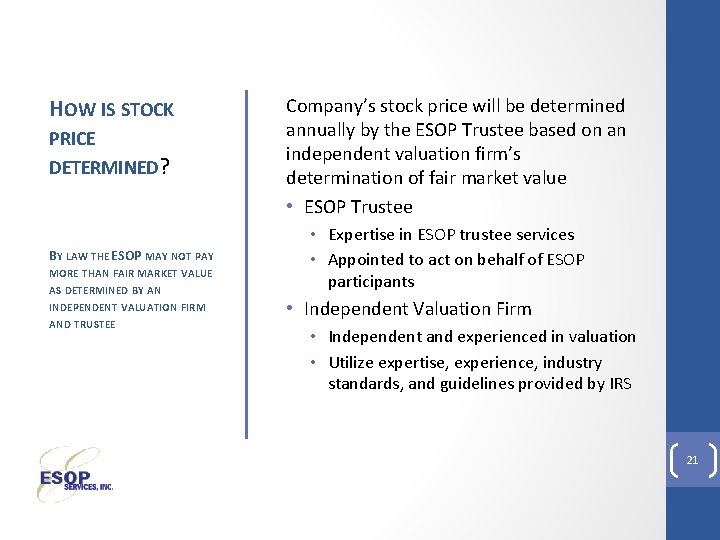 HOW IS STOCK PRICE DETERMINED? BY LAW THE ESOP MAY NOT PAY MORE THAN