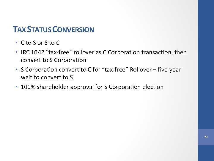 TAX STATUS CONVERSION • C to S or S to C • IRC 1042