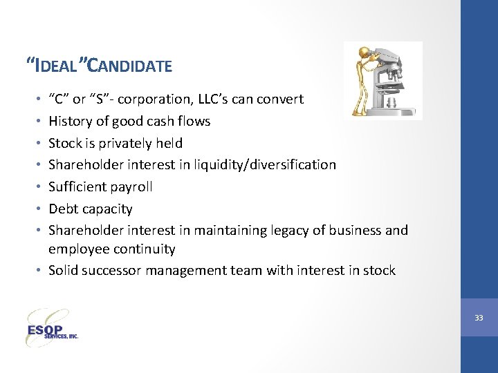 “IDEAL ”CANDIDATE “C” or “S”- corporation, LLC’s can convert History of good cash flows