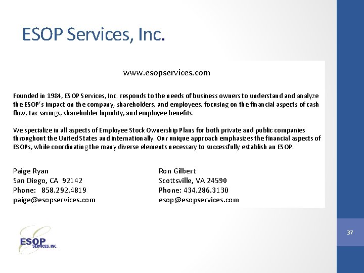 ESOP Services, Inc. www. esopservices. com Founded in 1984, ESOP Services, Inc. responds to