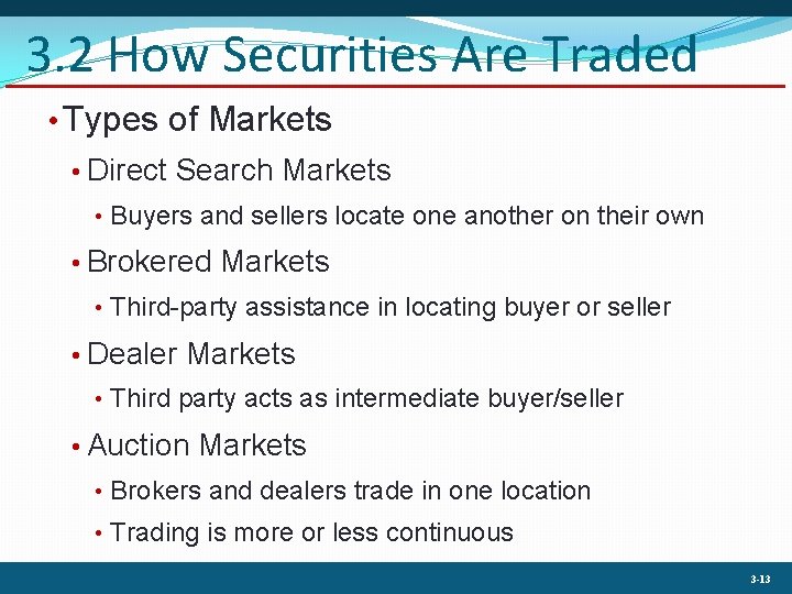 3. 2 How Securities Are Traded • Types of Markets • Direct Search Markets