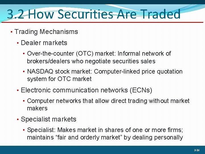 3. 2 How Securities Are Traded • Trading Mechanisms • Dealer markets • Over-the-counter