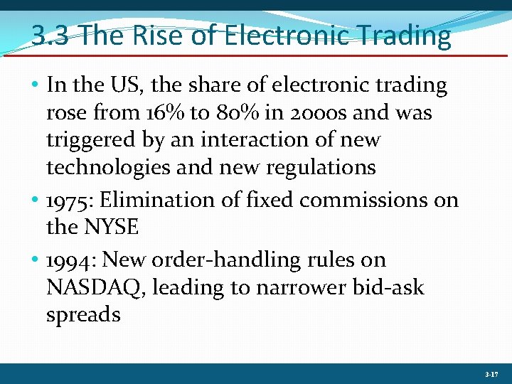 3. 3 The Rise of Electronic Trading • In the US, the share of