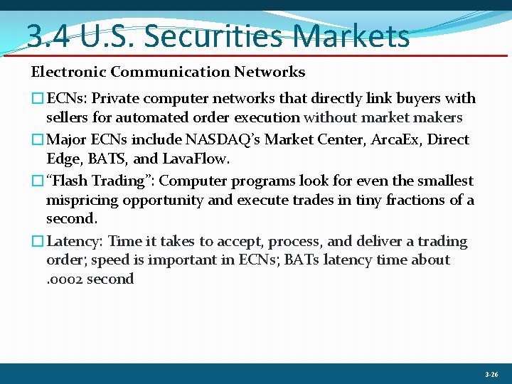 3. 4 U. S. Securities Markets Electronic Communication Networks �ECNs: Private computer networks that
