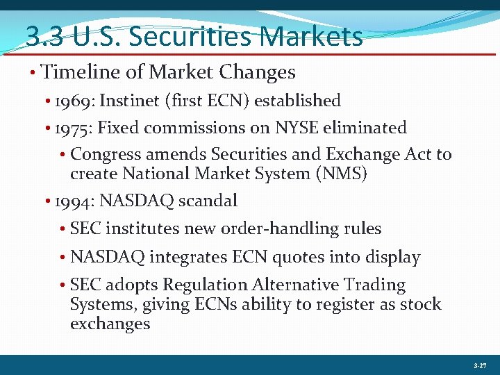 3. 3 U. S. Securities Markets • Timeline of Market Changes • 1969: Instinet