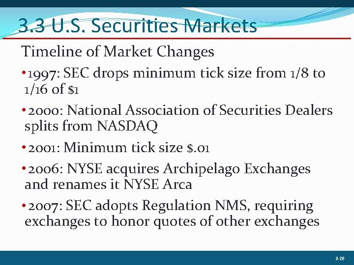 3. 3 U. S. Securities Markets Timeline of Market Changes • 1997: SEC drops
