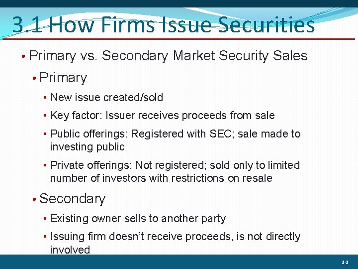 3. 1 How Firms Issue Securities • Primary vs. Secondary Market Security Sales •